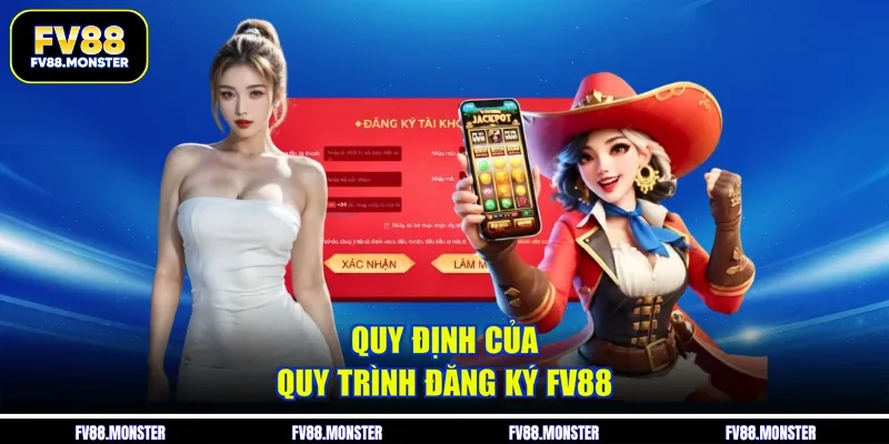 Quy định của quy trình đăng ký FV88