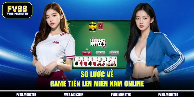 Sơ lược về game tiến lên miền Nam online